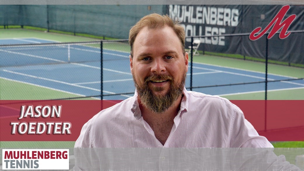 Jason Toedter Named Tennis Coach at Muhlenberg