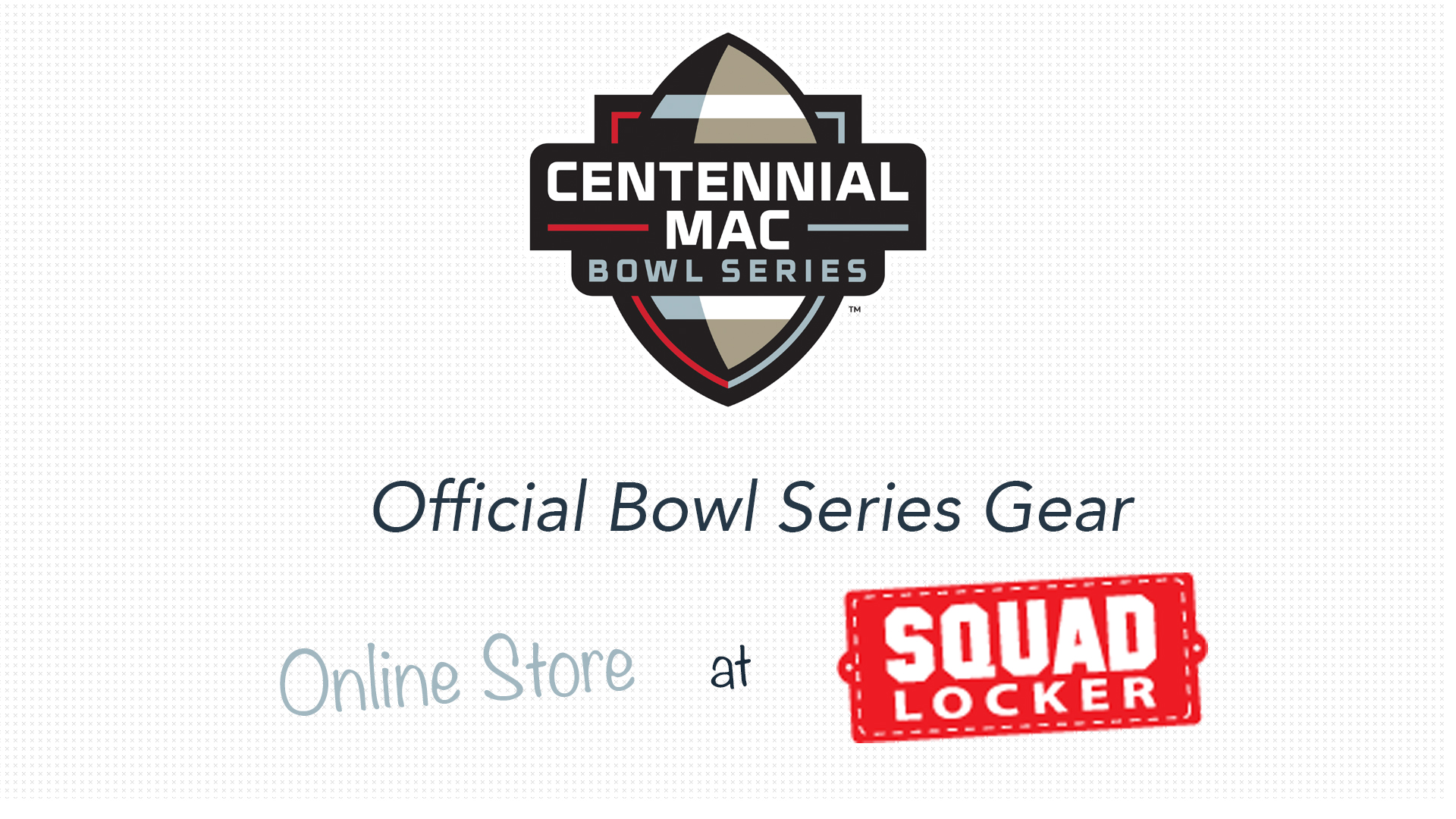 NOW OPEN! Centennial-MAC Bowl Series Online Merchandise Store with Squad Locker